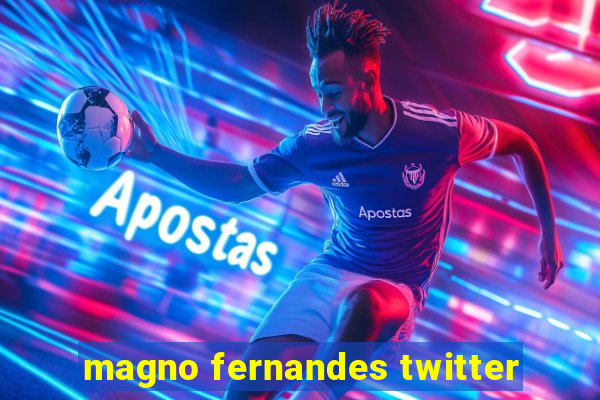 magno fernandes twitter